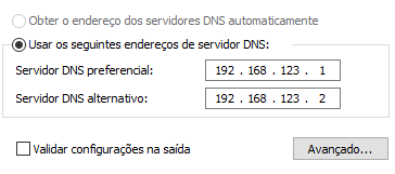 A imagem mostra um recorte da tela de configuração de DNS com a opção Usar os seguintes endereços de servidor DNS marcada, dentro dela estão os itens: Servidor DNS preferencial: 192.168.123.1 e Servidor DNS alternativo: 192.168.123.2.